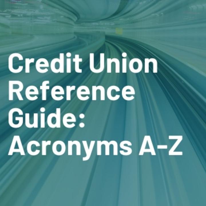 Credit Union Reference Guide: Acronyms