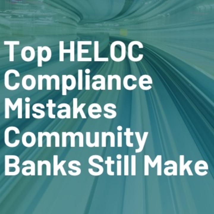 Top HELOC Compliance Mistakes Credit Unions Still